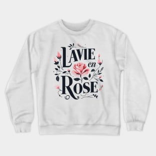 La vie en rose - Edith Piaf Crewneck Sweatshirt